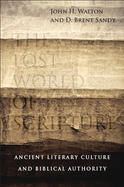 The lost world of scripture : ancient literary culture and biblical authority